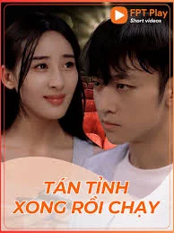 Tán Tỉnh Xong Rồi Chạy Tán Tỉnh Xong Rồi Chạy